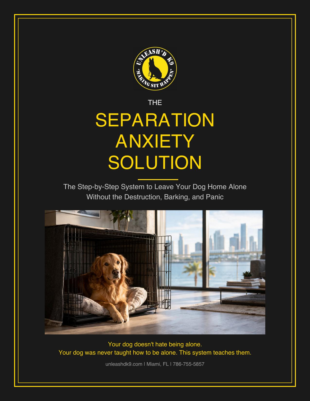 The Separation Anxiety Solution - 30-Day Home-Alone Protocol by Unleash'd K9